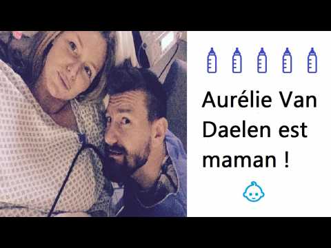VIDEO : #SecretStory : Aurlie Van Daelen est maman