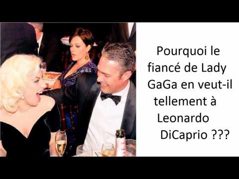 VIDEO : Le fiancé de Lady Gaga est fou de rage contre Leonardo DiCaprio