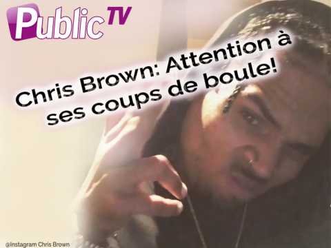 VIDEO : Chris Brown: Attention  ses coups de boule !
