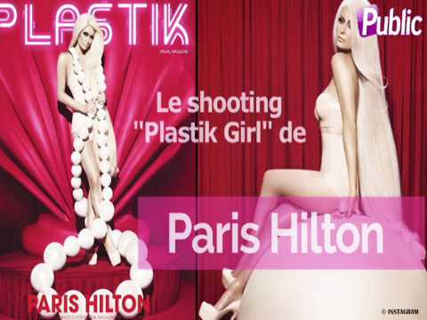 VIDEO : Vido : Paris Hilton : son shooting ?Plastik Girl?, in ou out ?