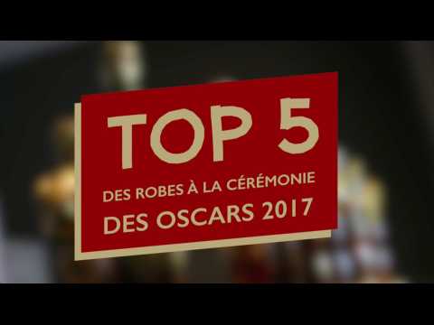 VIDEO : TOP 5 DES ROBES AUX OSCARS 2017