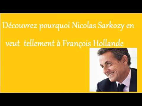VIDEO : Dcouvrez pourquoi Nicolas Sarkozy en veut  Franois Hollande