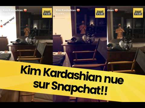 VIDEO : Kim Kardashian nue sur snapchat