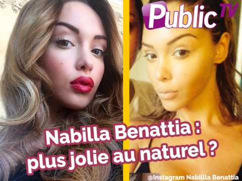VIDEO : Nabilla Benattia : plus jolie au naturel ?