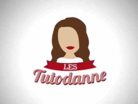 VIDEO : Vido : Les Tutodanne : 
