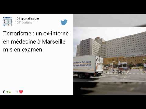 VIDEO : Djihadisme : le mdecin de Marseille, arrt en Turquie, mis en examen et crou