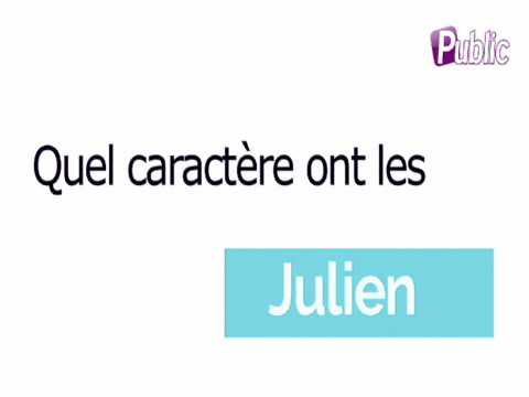 VIDEO : Vido : Dcouvrez le caractre des Julien !