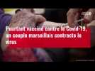 VIDÉO. Vacciné contre le Covid-19, un couple contracte le virus