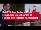 VIDÉO. Jean Castex oublie la France dans son comparatif de l'Europe