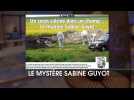 Le mystère Sabine Guyot : le 2 mai 2005, un corps calciné est découvert au bord d'un champ près d'Arras...