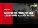 VIDÉO. Nantes : une exposition pour découvrir la cathédrale malgré l'incendie