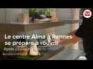 Le Centre Alma à Rennes va rouvrir ses portes