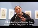 Exposition CharlElie Couture, Rimbaud d'Aujourd'hui, au musée de la Chartreuse