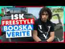 ISK | Freestyle Booska Vérité