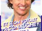 VIDEO LCI PLAY - Et si on votait McConaughey en 2022 ?