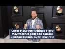 Conor McGregor critique Floyd Mayweather pour son combat «embarrassant» avec Jake Paul.