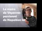 Voyennes: le maire est un passionné de Napoléon Ier