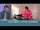 Marc Rebillet : electro excentrique