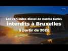 Les véhicules diesel de norme Euro4 interdits à Bruxelles à partir de 2022