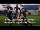 Ligue 1: le RC Lens sombre en Gironde mais garde espoir pour l'Europe