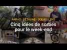 Arras, Béthune, Lens et Douai: nos idées de sorties pour le week-end