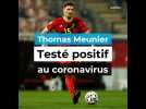 Thomas Meunier testé positif au coronavirus !