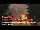 Incendies: la Grèce, la Turquie, l'Albanie et la Croatie touchés, les Athéniens appelés à se confiner face au danger