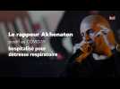 Le rappeur Akhenaton positif au COVID-19 hospitalisé pour détresse respiratoire