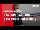 VIDÉO. « La crise sanitaire n'est pas derrière nous », prévient Emmanuel Macron