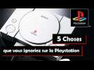 5 choses que vous ignoriez sur la PlayStation