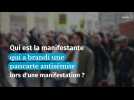 Qui est la manifestante qui a brandi une pancarte antisémite lors d'une manifestation en France ?