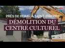 A Saint-Thierry près de Reims, démolition du centre culturel