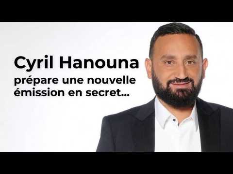 VIDEO : Cyril Hanouna prépare une toute nouvelle émission sur C8