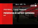 VIDEO. Stade Rennais : la présentation de Baptiste Santamaria