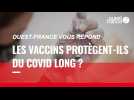 ViDÉO. Les vaccins protègent-ils du Covid long ?