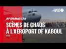 VIDÉO. Afghanistan : scènes de chaos à l'aéroport de Kaboul