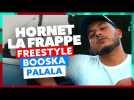 Hornet La Frappe | Freestyle Booska Palala
