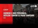 VIDÉO. Plus de 5 000 manifestants à Caen contre le passe sanitaire