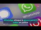 WhatsApp attaque le gouvernement indien en justice