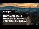 Afrique[s]: éruption volcanique en RD Congo, coup de force militaire au Mali
