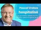 Pascal Vrebos hospitalisé d'urgence : le journaliste vedette d'RTL a dû être opéré