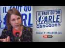 Il faut qu'on parle - S01 - 22/06/2021