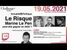 Twitch Challenges : Le Risque Marine Le Pen, peut-elle gagner en 2022 ?