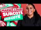 Marwa Loud : « Dubaï c'est archi surcoté » | Surcoté ou Sous-coté ?