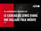 Le cadeau de Lewis Evans en live au Normandy, une ballade folk inédite