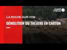 VIDÉO. À La Roche-sur-Yon, ils démolissent le théâtre à l'italienne en carton