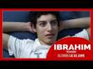 IBRAHIM | Teaser AU CINEMA LE 23 JUIN