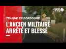 VIDÉO. Traque en Dordogne : blessé dans un tir de riposte, le fugitif a été arrêté