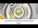 Salade de courgettes, oeufs pochés