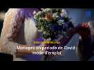 Mariage sous Covid ; mode d'emploi